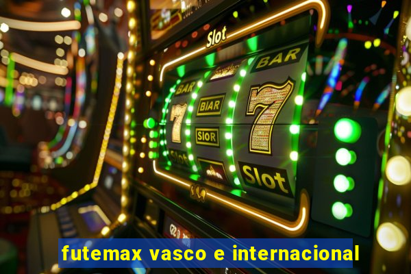 futemax vasco e internacional